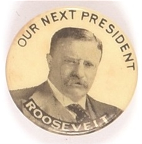 Roosevelt Our Next President 1916 Celluloid