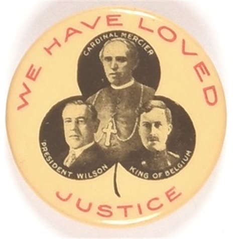 Wilson We Have Loved Justice WW I Pin