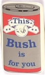 This Bush is for You