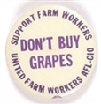 Support Farm Workers, Dont Buy Grapes