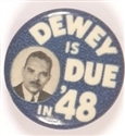 Dewey is Due in 48