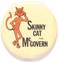 Skinny Cat for McGovern