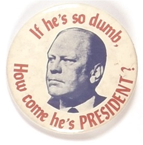 Ford If Hes So Dumb …