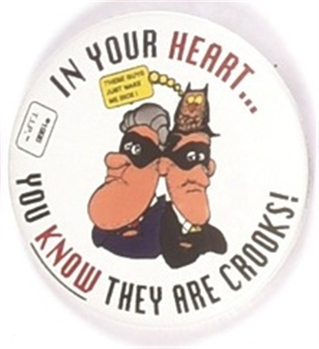 In Your Heart You Know They Are Crooks