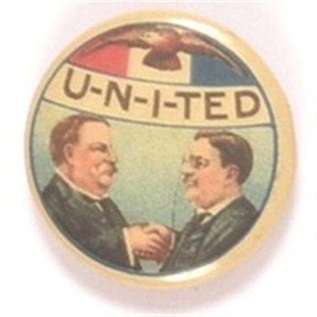 Taft, Roosevelt U-N-I-TED