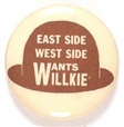 East Side, West Side Wants Willkie