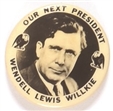 Our Next President Wendell Willkie