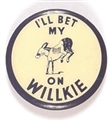 Ill Bet My Ass on Willkie