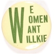 We Women Want Willkie Green Version
