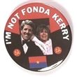 Im Not Fonda Kerry