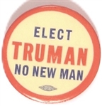 Elect Truman No New Man