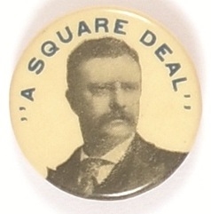 Theodore Roosevelt Square Deal