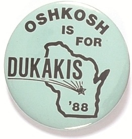 Oshkosh is for Dukakis