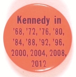 Kennedy in 68, 72, 76 …