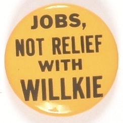 Jobs, Not Relief, With Willkie