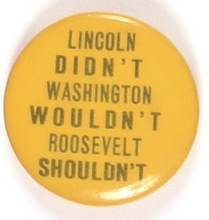 Roosevelt Shouldnt 1940 Celluloid
