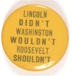 Roosevelt Shouldnt 1940 Celluloid