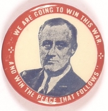 FDR Win the War and the Peace that Follows