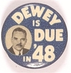 Dewey is Due in 48