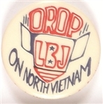 Drop LBJ on North Vietnam