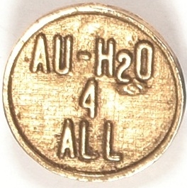 AuH20 4 All Goldwater Pin