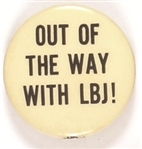 Out of the Way With LBJ!