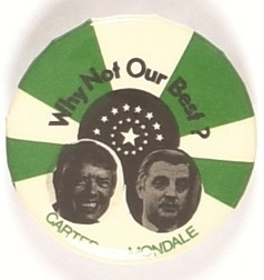 Carter, Mondale Why Not the Best?