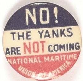 The Yanks Are Not Coming