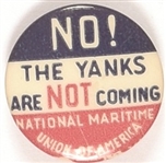 The Yanks Are Not Coming