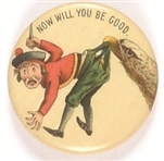 Now Will You Be Good