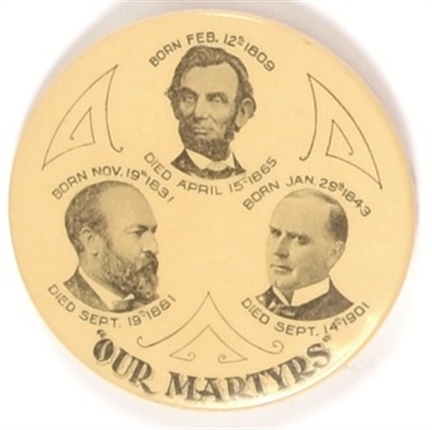  Lincoln, McKinley, Garfield Our Martyrs