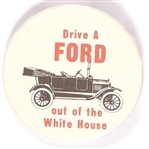 Drive a Ford Out of the White House