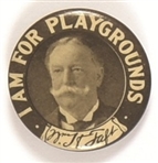 Taft I am for Playgrounds