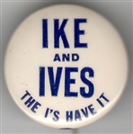 Ike and Ives the I’s Have It 