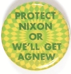 Protect Nixon or Well Get Agnew