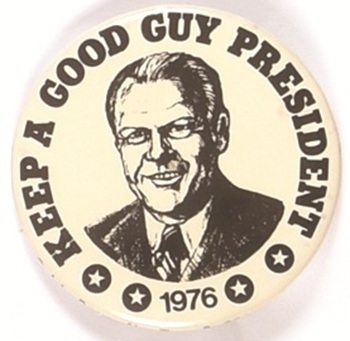 Ford Keep and Good Guy President