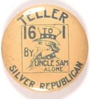 Teller 16 to 1 Uncle Sam Silver Republican